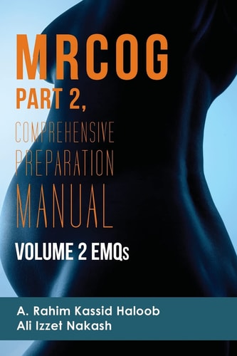 MRCOG Part 2 Comprehensive Preparation Manual Volume 2 EMQs