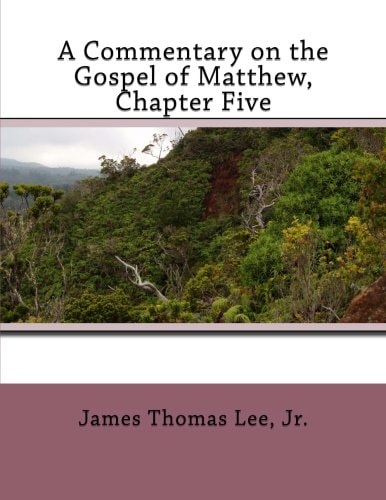 A Commentary on the Gospel of Matthew, Chapter Five