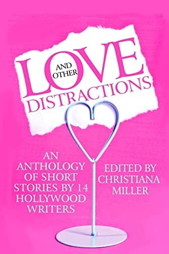 Love and Other Distractions An Anthology by 14 Hollywood Writers