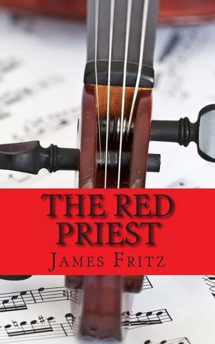 The Red Priest The Life of Antonio Vivaldi