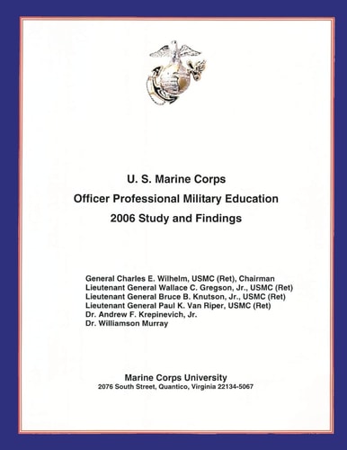 U. S. Marine Corps Officer Professional Military Education- 2006 Study and Findings