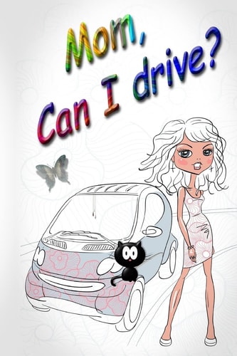 Mom, Can I Drive?
