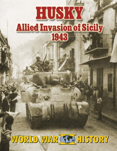 Husky, Allied Invasion of Sicily 1943