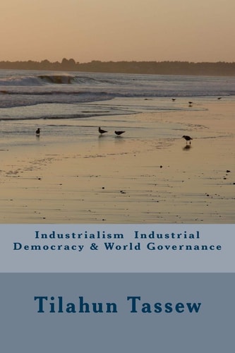 Industrialism Industrial Democracy and World Governance