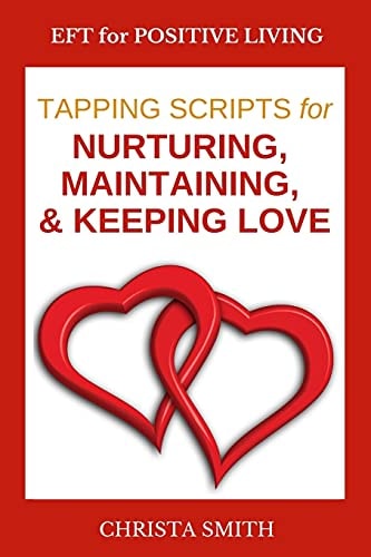 EFT for Positive Living Tapping Scripts for Relationships II
