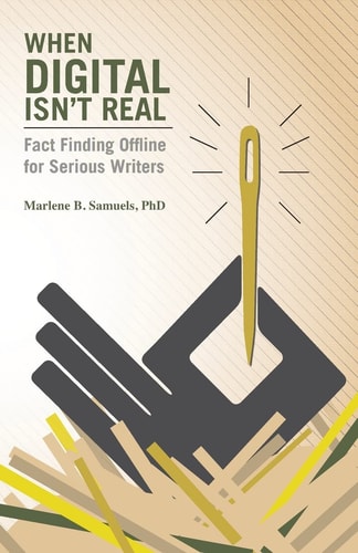 When Digital Isn't Real Fact Finding Offline for Serious Writers
