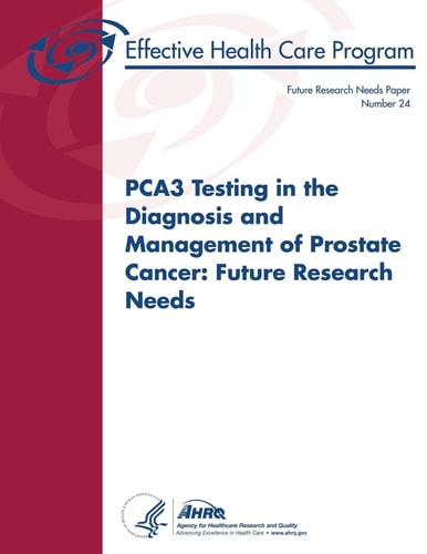PCA3 Testing in the Diagnosis and Management of Prostate Cancer Future Research Needs