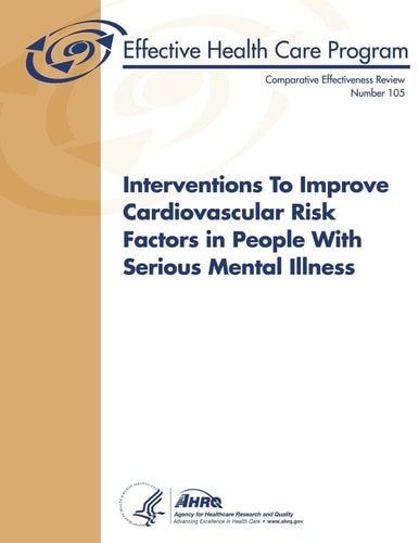 Interventions to Improve Cardiovascular Risk Factors in People with Serious Mental Illness Comparative Effectiveness Review Number 105