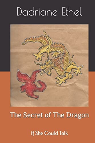 The Secret of The Dragon If She Could Talk