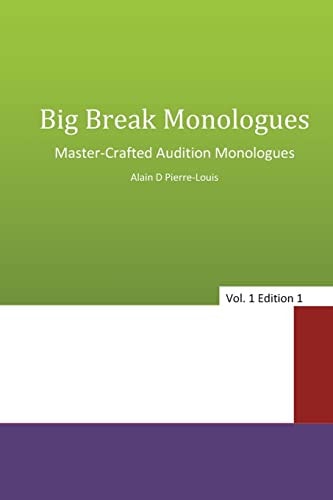 Big Break Monologues Master Crafted Audition Monologues