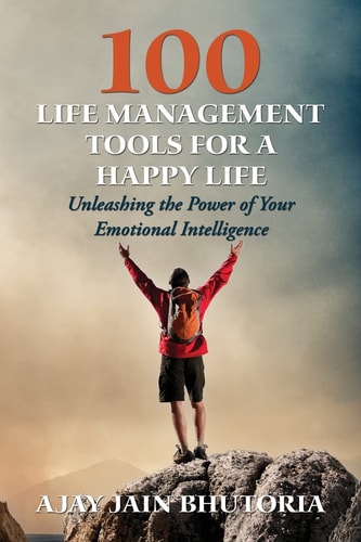 100 Life Management Tools for a Happy Life Unleash Power of Your Emotional Intelligence