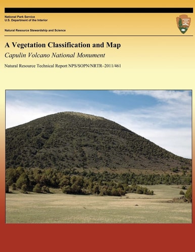 A Vegetation Classification and Map Capulin Volcano National Monument
