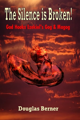 The Silence Is Broken! God Hooks Ezekiel's Gog and Magog