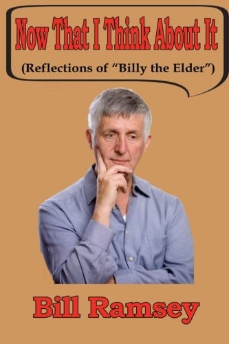 Now That I Think About It (Reflections of "Billy the Elder?")