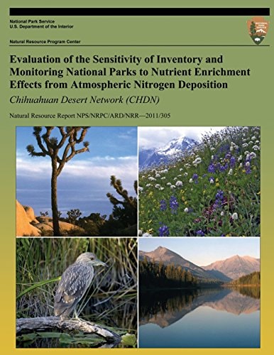 Evaluation of the Sensitivity of Inventory and Monitoring National Parks to Nutrient Enrichment Effects from Atmospheric Nitrogen Deposition Chihuahuan Desert Network (CHDN)