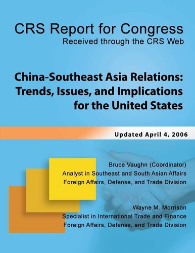 China-Southeast Asia Relations Trends, Issues, and Implications for the United States