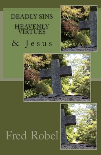 Deadly Sins Heavenly Virtues and Jesus