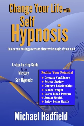 Change Your Life with Self Hypnosis Unlock Your Healing Power and Discover the Magic of Your Mind