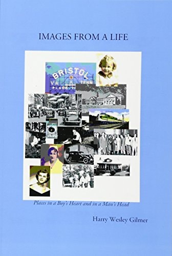 Images From A Life Places in a Boy's Heart and in a Man's Head