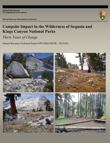 Campsite Impact in the Wilderness of Sequoia and Kings Canyon National Parks Thirty Years of Change