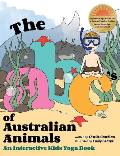 The ABC's of Australian Animals An Interactive Kids Yoga Book