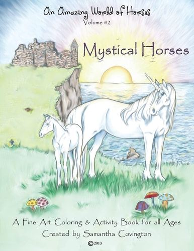 An Amazing World of Horses Volume #2 Mystical Horses Mystical Horses a Fine Art Coloring and Activity Book