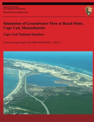 Simulation of Groundwater Flow at Beach Point, Cape Cod, Massachusetts Cape Cod National Seashore