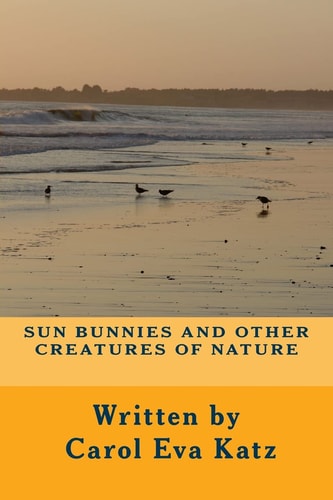 Sun Bunnies and Other Creatures of Nature