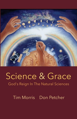 Science & Grace God's Reign in the Natural Sciences