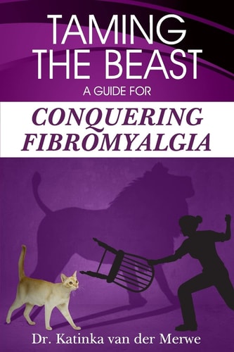Taming the Beast A Guide to Conquering Fibromyalgia