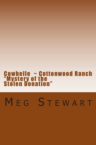 Cowbelle : Cottonwood Ranch Mystery of the Stolen Donation