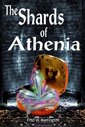 The Shards of Athenia A Sci/Fi Fantasy Novel