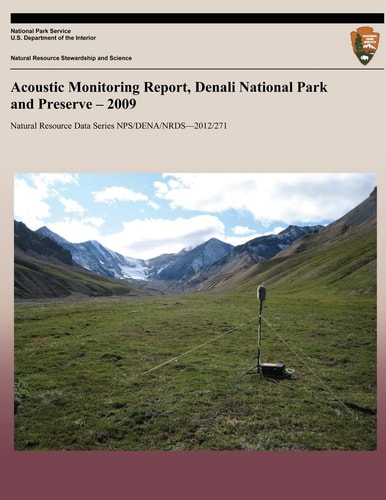 Acoustic Monitoring Report, Denali National Park and Preserve - 2009