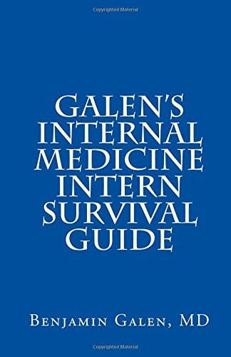 Galen's Internal Medicine Intern Survival Guide