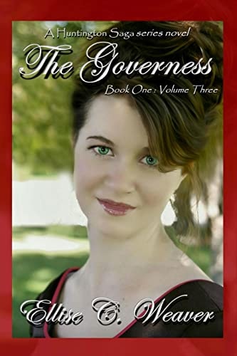 The Governess: Book One--Volume Three A Huntington Saga Series Novel
