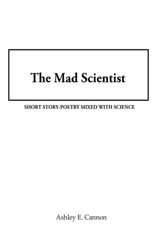 The Mad Scientist Short Story-Poetry Mixed with Science