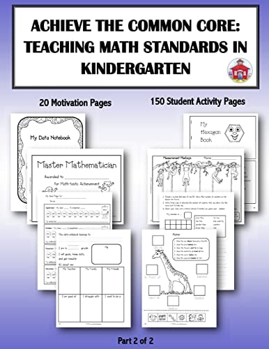 Achieve the Common Core: Teaching Math Standards in Kindergarten: Part 2 Of 2 Creative Activities/centers/work Stations That Teach the Common Core Math Standards in Kindergarten