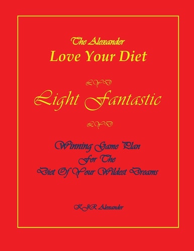 Love Your Diet Light Fantastic Winning Game Plan for the Diet of Your Wildest Dreams
