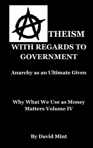 Atheism with Regards to Government Anarchy As an Ultimate Given