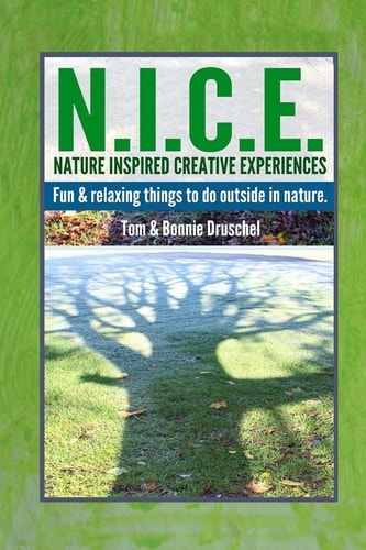 N. I. C. E. Nature Inspired Creative Experiences Fun and Relaxing Things to Do Outside in Nature