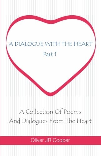 A Dialogue With The Heart A Collection Of Poems And Dialogues From The Heart