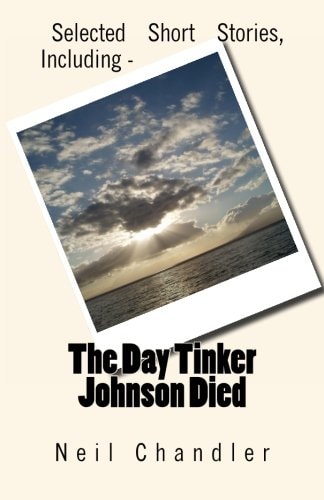 The Day Tinker Johnson Died Selected Short Stories, Including