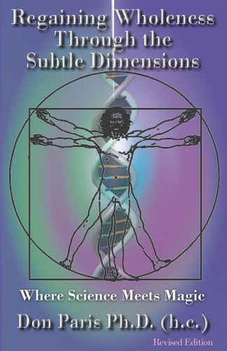 Regaining Wholeness Through the Subtle Dimensions Where Science Meets Magic