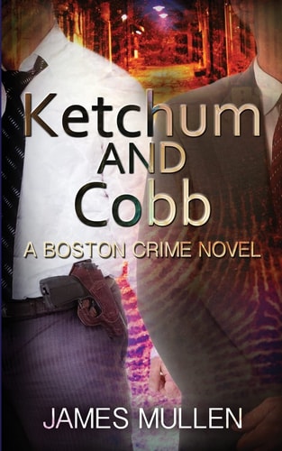 Ketchum and Cobb A Boston Crime Novel