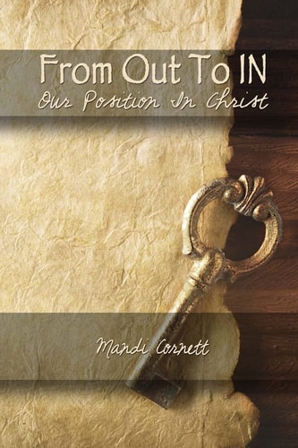 From Out to In Thoughts Based on Our Position in Christ