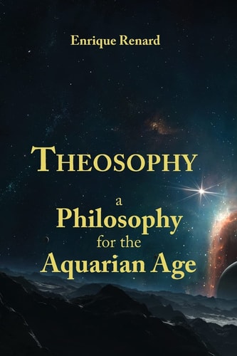 Theosophy A Philosophy for the Aquarian Age