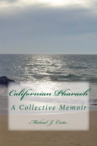 Californian Pharaoh A Collective Memoir