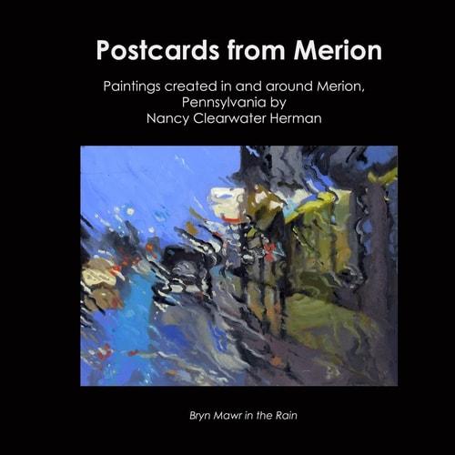 Postcards from Merion Paintings Created in and Around Merion, Pennsylvania