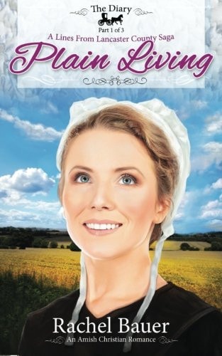 Plain Living The Diary 1 - A Lines from Lancaster County Saga