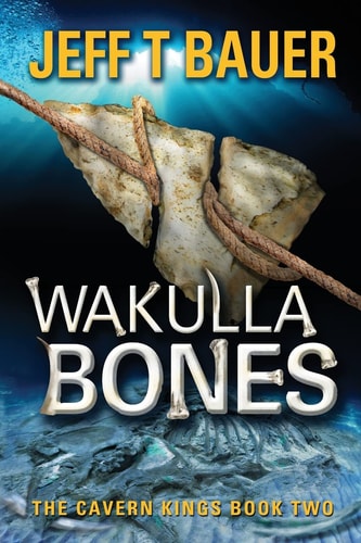 Wakulla Bones Sequel to The Cavern Kings